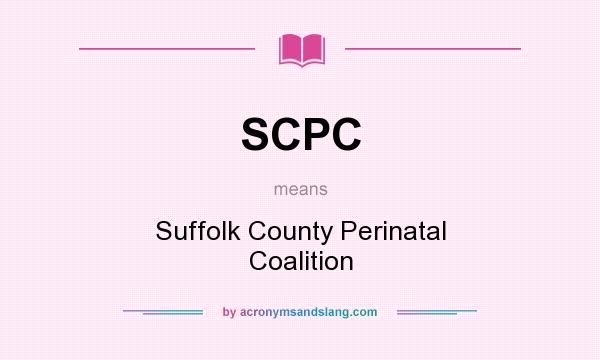 What does SCPC mean? It stands for Suffolk County Perinatal Coalition