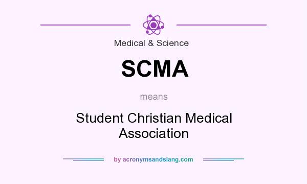 What does SCMA mean? It stands for Student Christian Medical Association