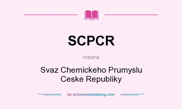What does SCPCR mean? It stands for Svaz Chemickeho Prumyslu Ceske Republiky