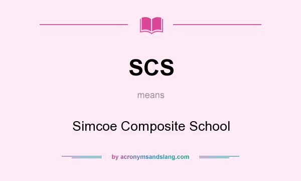 What does SCS mean? It stands for Simcoe Composite School