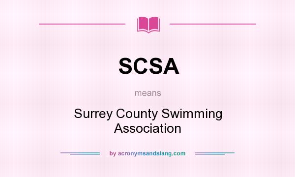 What does SCSA mean? It stands for Surrey County Swimming Association