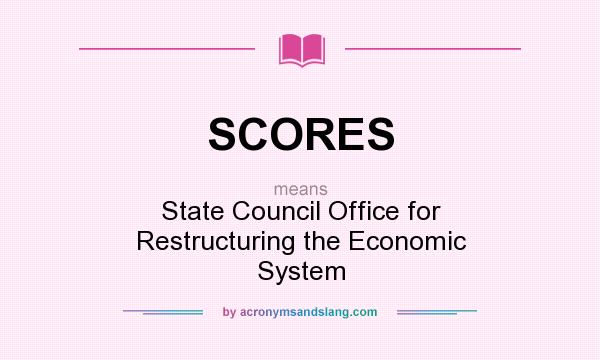 What does SCORES mean? It stands for State Council Office for Restructuring the Economic System