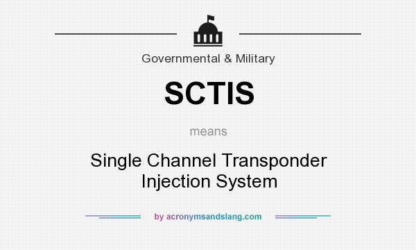 What does SCTIS mean? It stands for Single Channel Transponder Injection System