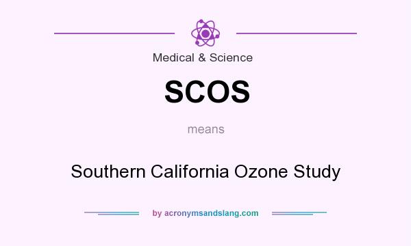 What does SCOS mean? It stands for Southern California Ozone Study
