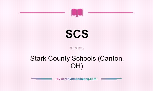 What does SCS mean? It stands for Stark County Schools (Canton, OH)