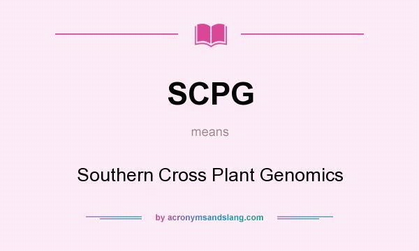 What does SCPG mean? It stands for Southern Cross Plant Genomics
