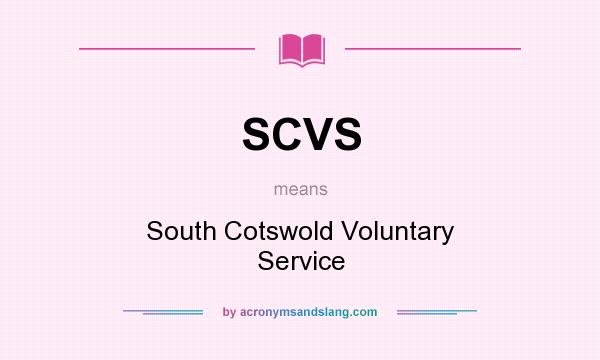 What does SCVS mean? It stands for South Cotswold Voluntary Service