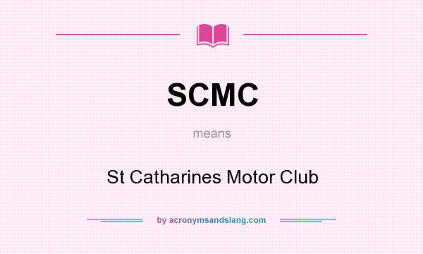 What does SCMC mean? It stands for St Catharines Motor Club