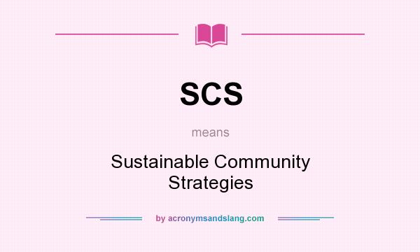 What does SCS mean? It stands for Sustainable Community Strategies
