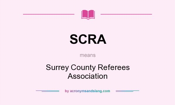 What does SCRA mean? It stands for Surrey County Referees Association