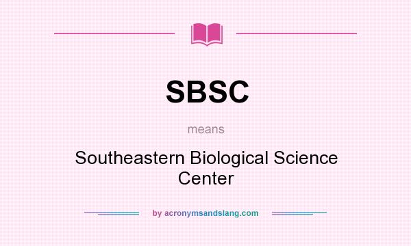 What does SBSC mean? It stands for Southeastern Biological Science Center