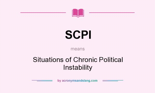 What does SCPI mean? It stands for Situations of Chronic Political Instability
