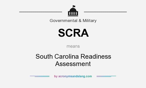 What does SCRA mean? It stands for South Carolina Readiness Assessment
