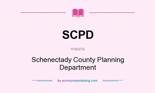 What does SCPD mean? It stands for Schenectady County Planning Department