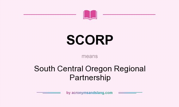 What does SCORP mean? It stands for South Central Oregon Regional Partnership