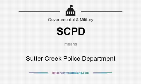What does SCPD mean? It stands for Sutter Creek Police Department