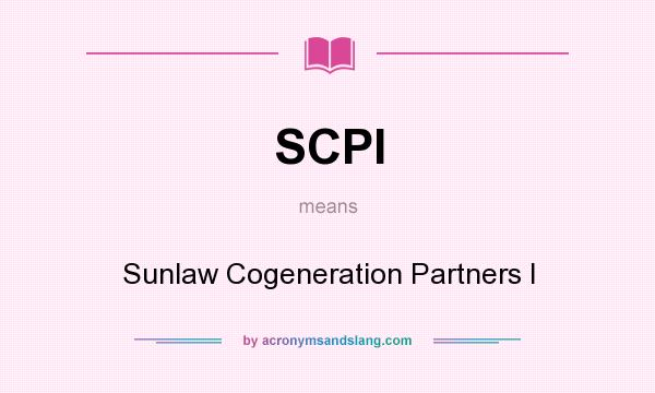 What does SCPI mean? It stands for Sunlaw Cogeneration Partners I