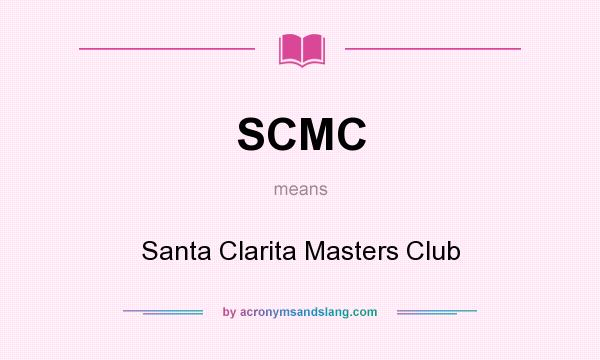 What does SCMC mean? It stands for Santa Clarita Masters Club