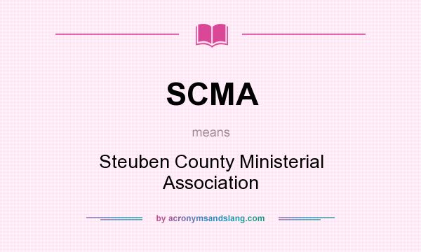 What does SCMA mean? It stands for Steuben County Ministerial Association