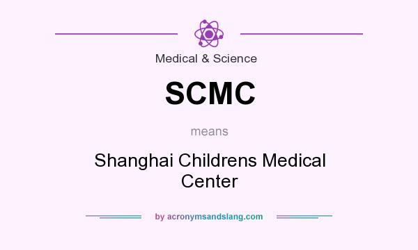 What does SCMC mean? It stands for Shanghai Childrens Medical Center