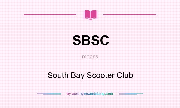 What does SBSC mean? It stands for South Bay Scooter Club