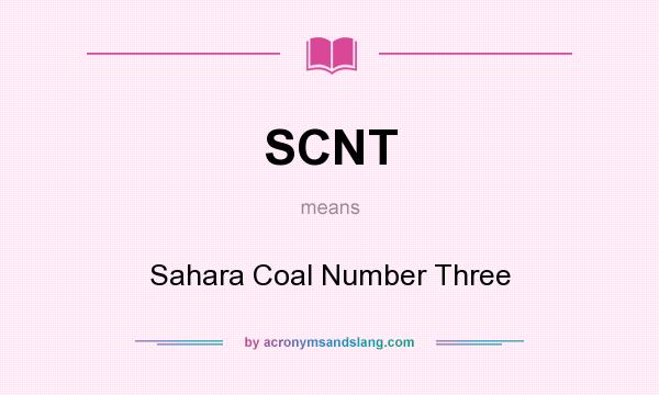 What does SCNT mean? It stands for Sahara Coal Number Three