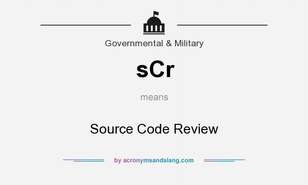 What does sCr mean? It stands for Source Code Review