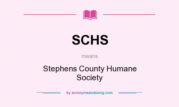 What does SCHS mean? It stands for Stephens County Humane Society