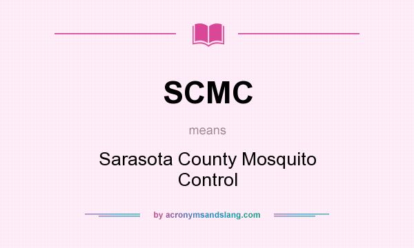 What does SCMC mean? It stands for Sarasota County Mosquito Control