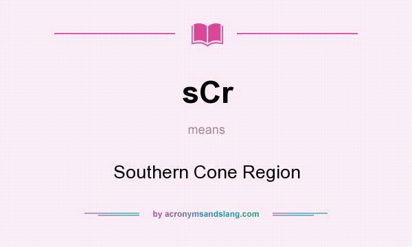 What does sCr mean? It stands for Southern Cone Region