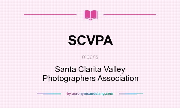 What does SCVPA mean? It stands for Santa Clarita Valley Photographers Association