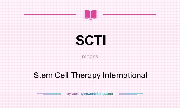 What does SCTI mean? It stands for Stem Cell Therapy International
