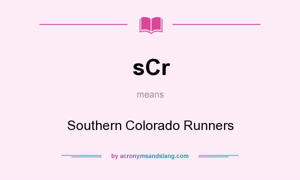 What does sCr mean? It stands for Southern Colorado Runners