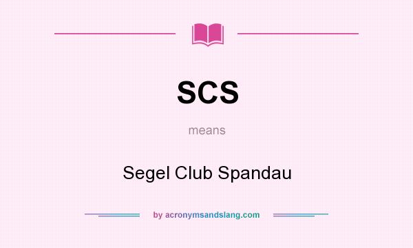 What does SCS mean? It stands for Segel Club Spandau