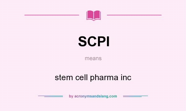 What does SCPI mean? It stands for stem cell pharma inc
