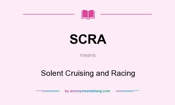 What does SCRA mean? It stands for Solent Cruising and Racing