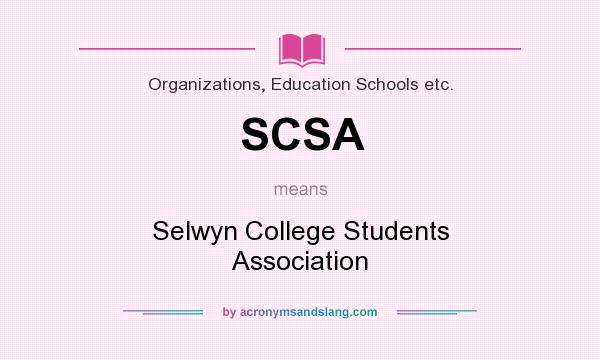 What does SCSA mean? It stands for Selwyn College Students Association