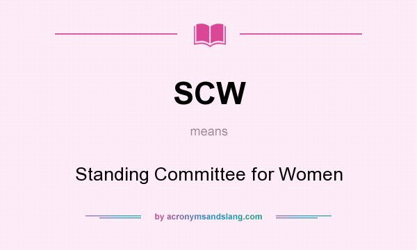 What does SCW mean? It stands for Standing Committee for Women