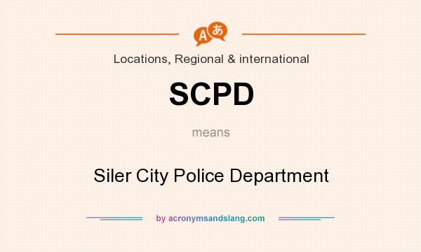 What does SCPD mean? It stands for Siler City Police Department