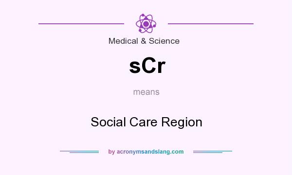 What does sCr mean? It stands for Social Care Region