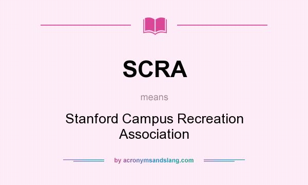 What does SCRA mean? It stands for Stanford Campus Recreation Association