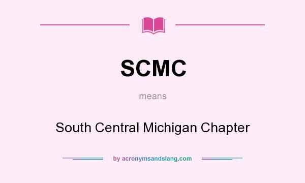 What does SCMC mean? It stands for South Central Michigan Chapter
