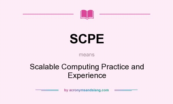 What does SCPE mean? It stands for Scalable Computing Practice and Experience