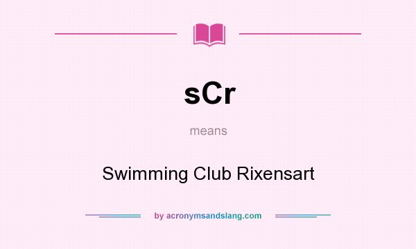 What does sCr mean? It stands for Swimming Club Rixensart