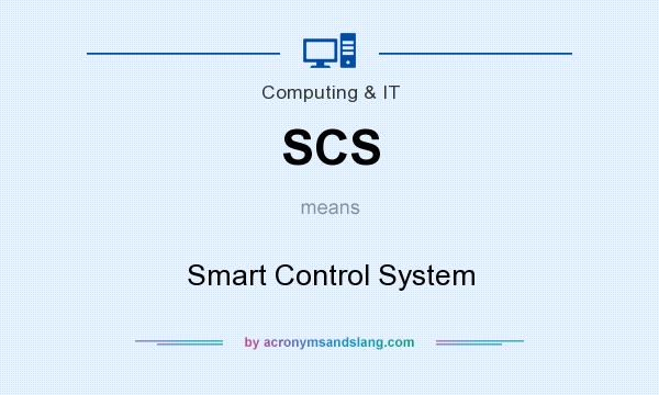 What does SCS mean? It stands for Smart Control System