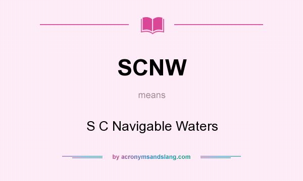 What does SCNW mean? It stands for S C Navigable Waters