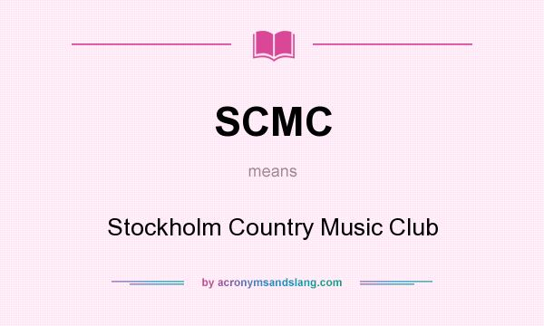 What does SCMC mean? It stands for Stockholm Country Music Club