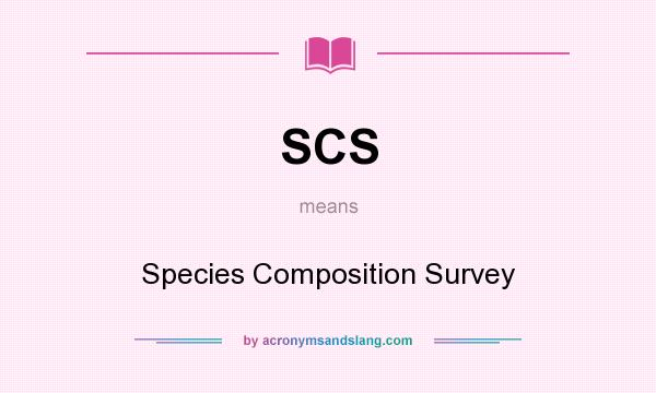 What does SCS mean? It stands for Species Composition Survey