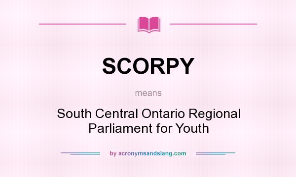 What does SCORPY mean? It stands for South Central Ontario Regional Parliament for Youth