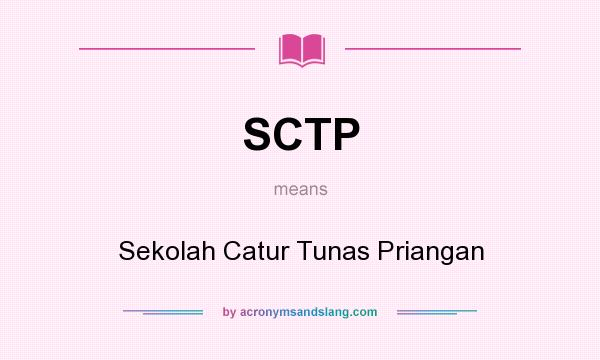 What does SCTP mean? It stands for Sekolah Catur Tunas Priangan